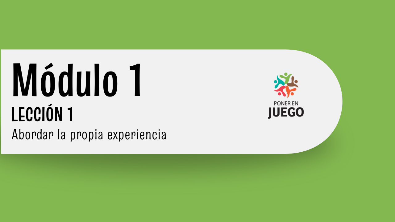 ABORDAR LA PROPIA EXPERIENCIA - Poner en Juego
